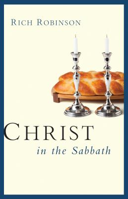 Christ in the Sabbath - Robinson, Rich