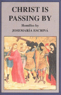 Christ is Passing by - Escriva, Josemaria