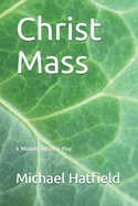 Christ Mass: A Modern Mystery Play