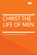 Christ the Life of Men