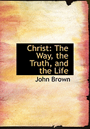 Christ: The Way, the Truth, and the Life