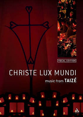 Christe Lux Mundi: Music From Taiz: Vocal Edition - Taiz Community, The