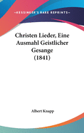 Christen Lieder, Eine Ausmahl Geistlicher Gesange (1841)