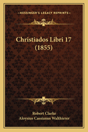 Christiados Libri 17 (1855)