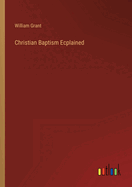 Christian Baptism Ecplained