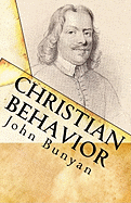Christian Behavior: A Modern English Edition of Bunyan's Treatise on Practical Christianity