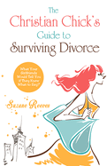 Christian Chick's Guide to Surviving Divorce