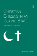 Christian Citizens in an Islamic State: The Pakistan Experience