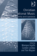 Christian Congregational Music: Performance, Identity, and Experience