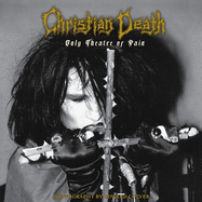 Christian Death: Only Theatre of Pain: Photography by Edward Colver