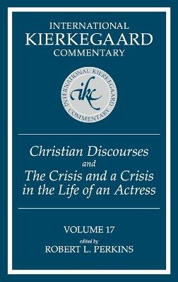 Christian Discourses and ""The Crisis and a Crisis in the Life of an Actress - Perkins, Robert L. (Series edited by)