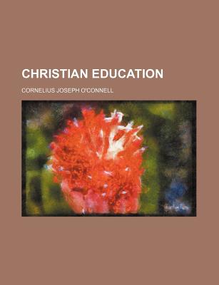 Christian Education - O'Connell, Cornelius Joseph