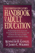 Christian Educator's Handbook on Adult Education - Gangel, Kenneth O (Editor), and Wilhoit, James C (Editor)