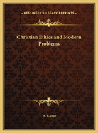 Christian Ethics and Modern Problems