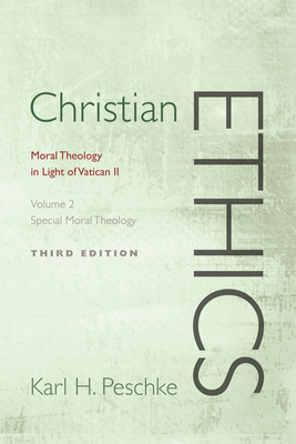 Christian Ethics, Volume 2 - Peschke, Karl-Heinz