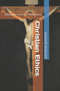 Christian Ethics: Wesleyan-Arminian Reflections