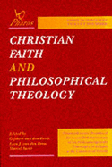 Christian Faith and Philosophical Theology: Essays in Honour of Vincent Brummer
