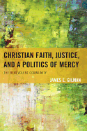Christian Faith, Justice, and a Politics of Mercy: The Benevolent Community