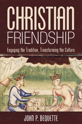 Christian Friendship - Bequette, John P