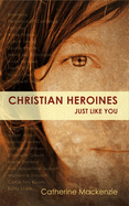 Christian Heroines: Just Like You