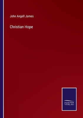 Christian Hope - James, John Angell