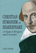 Christian Humanism in Shakespeare