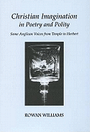 Christian Imagination in Poetry and Polity: Some Anglican Voices from Temple to Herbert