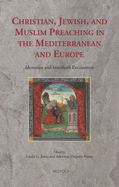 Christian, Jewish, and Muslim Preaching in the Mediterranean and Europe: Identities and Interfaith Encounters