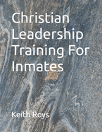 Christian Leadership Training For Inmates
