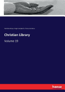 Christian Library: Volume 19