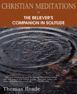 Christian Meditations Or, the Believer's Companion in Solitude