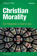 Christian Morality (Student Book): Our Response to God's Love - Singer-Towns, Brian