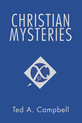 Christian Mysteries - Campbell, Ted A