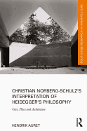 Christian Norberg-Schulz's Interpretation of Heidegger's Philosophy: Care, Place and Architecture