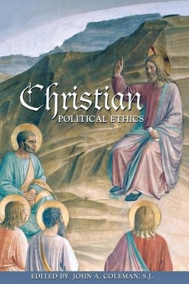 Christian Political Ethics - Coleman, John A (Editor)