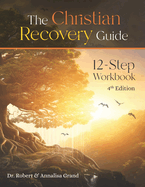 Christian Recovery Guide: 4th Edition