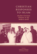 Christian Responses to Islam: Muslim-Christian Relations in the Modern World