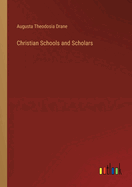 Christian Schools and Scholars