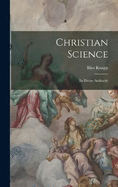 Christian Science: Its Divine Authority