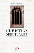 Christian Spirituality: An Introduction to the Heritage