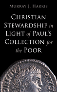 Christian Stewardship in Light of Paul's Collection for the Poor