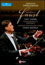 Christian Thielemann Conducts Faust: Liszt/Wagner