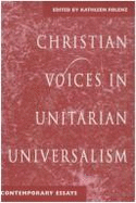 Christian Voices in Unitarian Universalism: Contemporary Essays