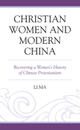 Christian Women and Modern China: Recovering a Women's History of Chinese Protestantism