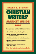 Christian Writer's Market Guide 1997: The Reference Tool for Christian Writers