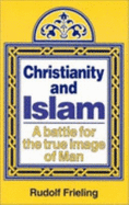 Christianity and Islam: A Battle for the True Image of Man