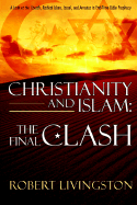 Christianity and Islam: The Final Clash