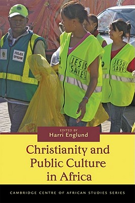 Christianity and Public Culture in Africa - Englund, Harri (Editor)