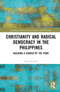 Christianity and Radical Democracy in the Philippines: Building a Church of the Poor