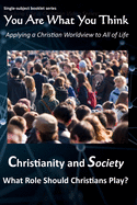 Christianity and Society: What Role Should Christians Play?